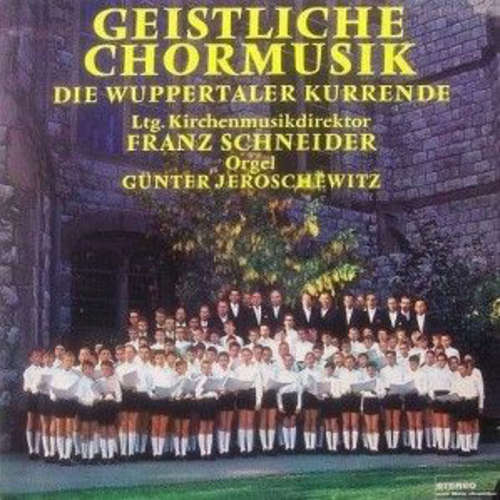 Cover Die Wuppertaler Kurrende, Franz Schneider, Günther Jeroschewitz - Geistliche Chormusik (LP) Schallplatten Ankauf