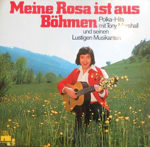 Bild Tony Marshall - Meine Rosa Ist Aus Böhmen (Polka-Hits Mit Tony Marshall Und Seinen Lustigen Musikanten) (LP, Album, Club) Schallplatten Ankauf