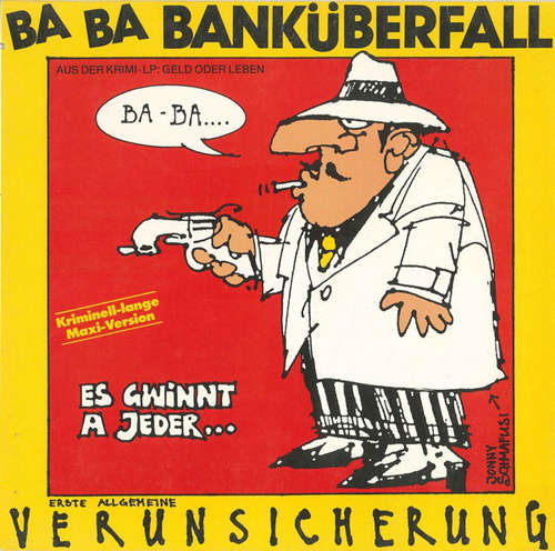 Cover Erste Allgemeine Verunsicherung* - Ba Ba Banküberfall (Kriminell-Lange Maxi-Version) (12, Maxi) Schallplatten Ankauf
