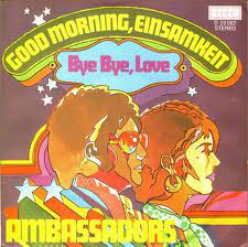 Bild Ambassadors (11) - Good Morning, Einsamkeit / Bye Bye, Love (7) Schallplatten Ankauf