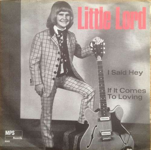 Bild Little Lord - I Said Hey / If It Comes To Loving (7, Single) Schallplatten Ankauf