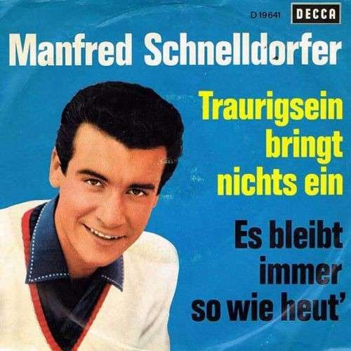 Cover Manfred Schnelldorfer - Traurigsein Bringt Nichts Ein (7, Single) Schallplatten Ankauf