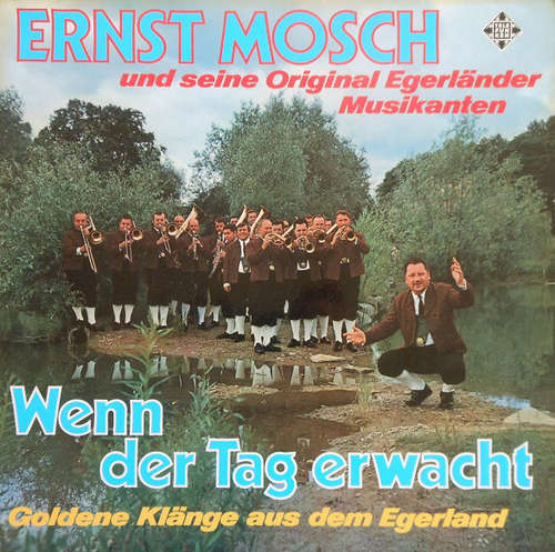 Cover Ernst Mosch Und Seine Original Egerländer Musikanten - Wenn Der Tag Erwacht - Goldene Klänge Aus Dem Egerland (2xLP, Album, RP) Schallplatten Ankauf