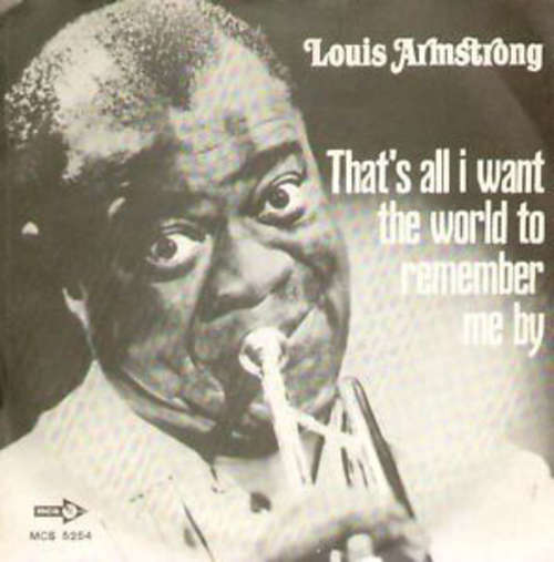 Cover Louis Armstrong - That's All I Want The World To Remember Me By (7, sin) Schallplatten Ankauf