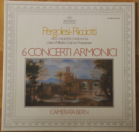 Cover Pergolesi* / Ricciotti* / Unico Wilhelm Graf Van Wassenaer* - Camerata Bern - 6 Concerti Armonici (LP, Album) Schallplatten Ankauf