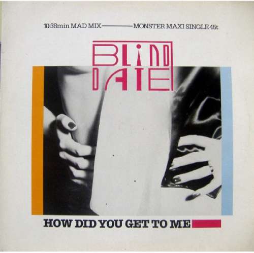 Cover Blind Date - How Did You Get To Me (12, Maxi) Schallplatten Ankauf