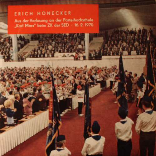 Cover Erich Honecker - Aus Der Vorlesung An Der Parteihochschule Karl Marx Beim ZK Der SED · 16. 2. 1970 (7, Single, Mono) Schallplatten Ankauf