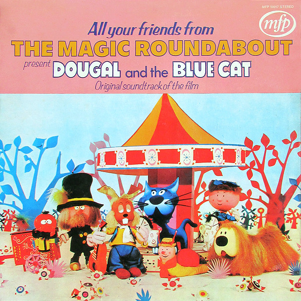 Cover Eric Thompson (3) - All Your Friends From The Magic Roundabout Present Dougal And The Blue Cat (Original Soundtrack Of The Film) (LP, Album) Schallplatten Ankauf