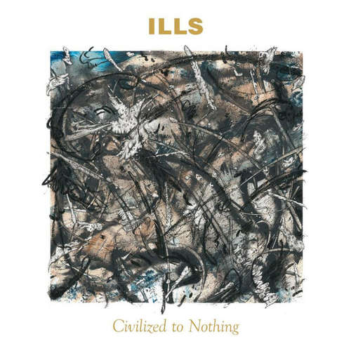 Cover ILLS - Civilized To Nothing (LP, Album) Schallplatten Ankauf