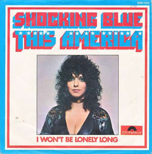 Cover Shocking Blue - This America / I Won't Be Lonely Long (7, Single) Schallplatten Ankauf