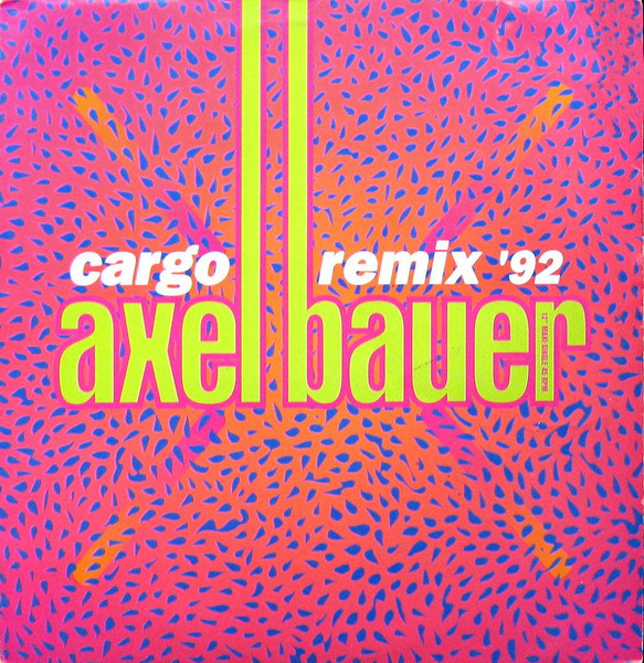 Cover Axel Bauer - Cargo Remix '92 (12, Maxi) Schallplatten Ankauf