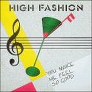 Cover High Fashion (2) - You Make Me Feel So Good (7, Single) Schallplatten Ankauf