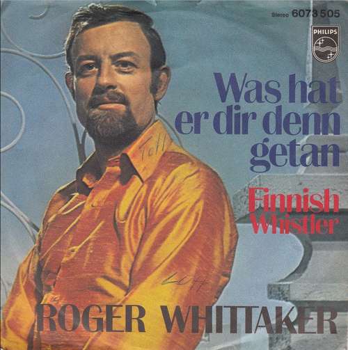 Cover Roger Whittaker - Was Hat Er Dir Denn Getan (7, Single) Schallplatten Ankauf