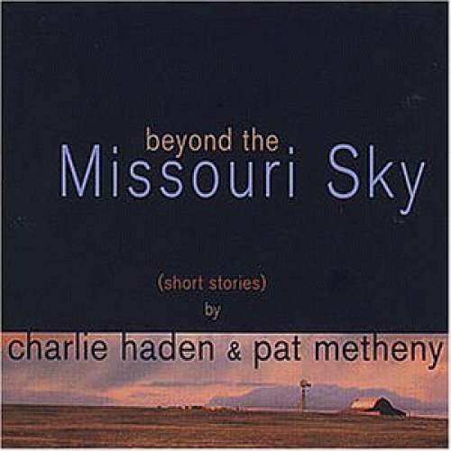 Cover Charlie Haden & Pat Metheny - Beyond The Missouri Sky (Short Stories) (CD, Album, Dig) Schallplatten Ankauf