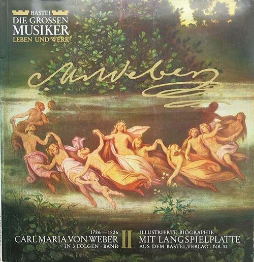 Cover Carl Maria von Weber - Carl Maria Von Weber In 3 Folgen · Band II (10) Schallplatten Ankauf