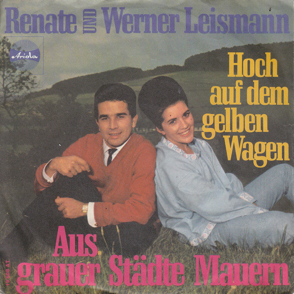 Cover Renate Und Werner Leismann - Hoch Auf Dem Gelben Wagen / Aus Grauer Städte Mauern (7, Single) Schallplatten Ankauf