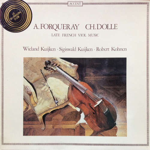 Cover A. Forqueray* / Ch. Dolle*, Wieland Kuijken • Sigiswald Kuijken • Robert Kohnen - Late French Viol Music (LP, Album) Schallplatten Ankauf