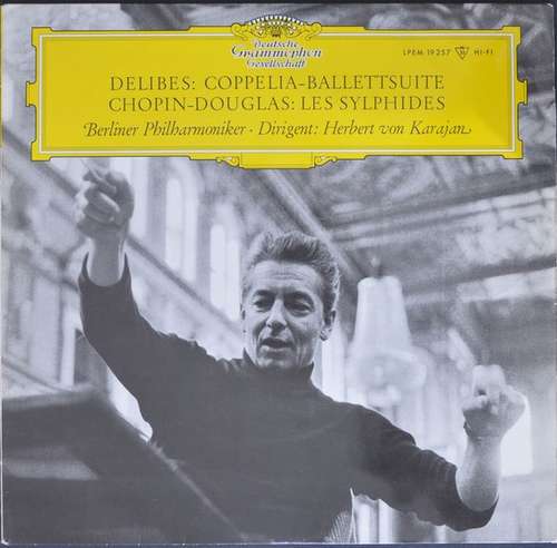 Cover Delibes* / Chopin* - Douglas*, Berliner Philharmoniker, Herbert von Karajan - Coppelia-Ballettsuite / Les Sylphides (LP, Mono) Schallplatten Ankauf