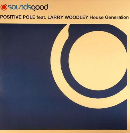 Cover Positive Pole Feat. Larry Woodley - House Generation (12) Schallplatten Ankauf