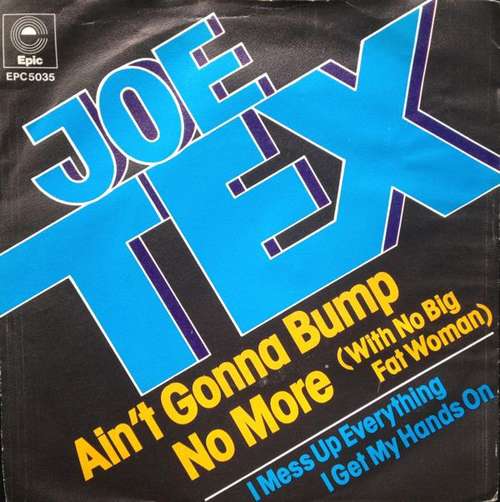 Bild Joe Tex - Ain't Gonna Bump No More (With No Big Fat Woman) (7, Single) Schallplatten Ankauf