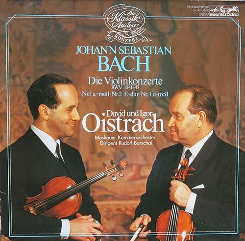 Cover Johann Sebastian Bach, David Oistrach, Igor Oistrach, Moskauer Kammerorchester*, Rudolf Barshai - Die Violinkonzerte (BWV 1041-43) (LP) Schallplatten Ankauf