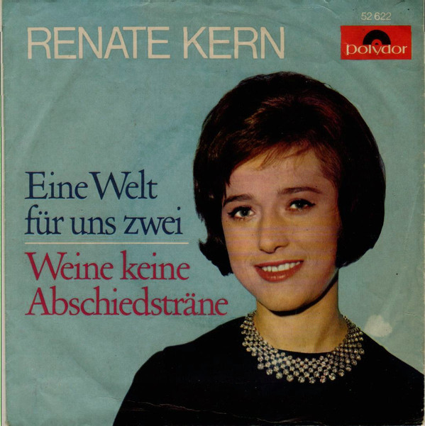 Cover Renate Kern - Eine Welt Für Uns Zwei / Weine Keine Abschiedsträne (7, Single) Schallplatten Ankauf