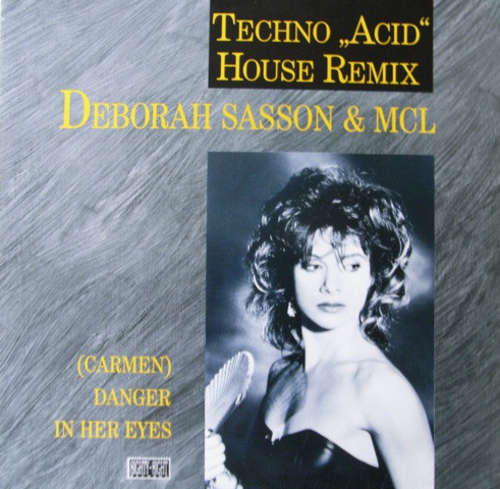 Cover Deborah Sasson & MCL* - (Carmen) Danger In Her Eyes (Techno Acid House Remix) (12, Maxi) Schallplatten Ankauf