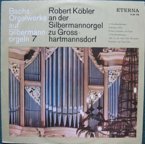 Cover Johann Sebastian Bach, Robert Köbler - Bachs Orgelwerke Auf Silbermannorgeln  7 (LP, Album, Mono) Schallplatten Ankauf