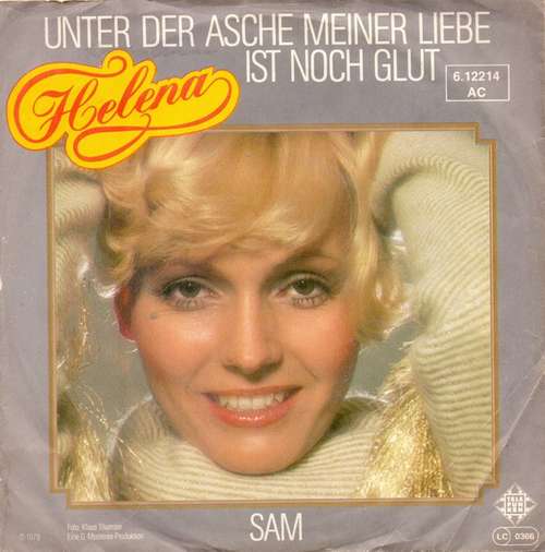Cover Helena* - Unter Der Asche Meiner Liebe Ist Noch Glut (7, Single) Schallplatten Ankauf