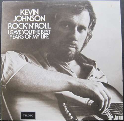 Cover Kevin Johnson (5) - Rock'N'Roll (I Gave You The Best Years Of My Life) (LP, Album) Schallplatten Ankauf