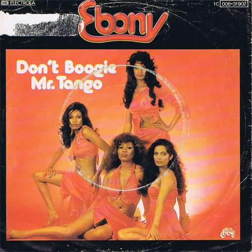 Cover Ebony (10) - Don't Boogie Mr. Tango (7, Single) Schallplatten Ankauf