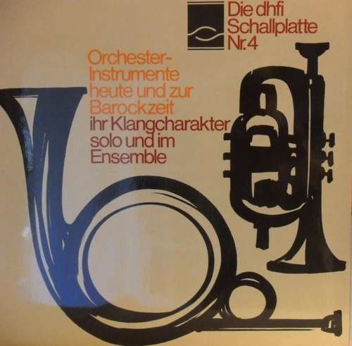 Cover Concentus Musicus Wien, Wiener Philharmoniker - Die Dhfi Schallplatte Nr. 4 Orchester-Instrumente Heute Und Zur Barockzeit (LP) Schallplatten Ankauf