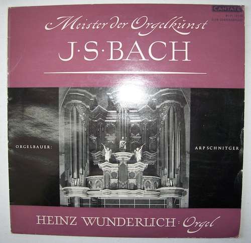 Cover Johann Sebastian Bach, Heinz Wunderlich - Meister Der Orgelkunst (LP, Album) Schallplatten Ankauf
