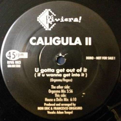 Cover Caligula II* - U Gotta Get Out Of It (If U Wanna Get Into It) (12, Promo) Schallplatten Ankauf