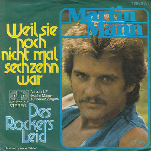 Bild Martin Mann - Weil Sie Noch Nicht Mal Sechzehn War / Des Rockers Leid (7, Single) Schallplatten Ankauf