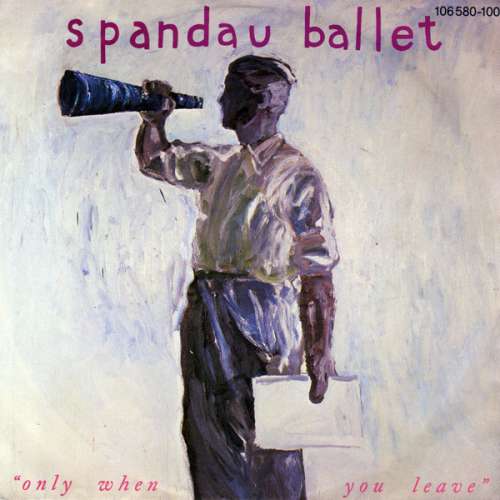 Cover Spandau Ballet - Only When You Leave (7, Single) Schallplatten Ankauf