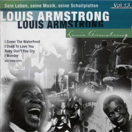 Cover Louis Armstrong • Kenny Baker - Sein Leben, Seine Musik, Seine Schallplatten • Louis Armstrong Interpretiert Von Kenny Baker • Vol. 13 (2xCD, Comp) Schallplatten Ankauf
