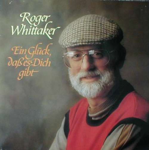 Cover Roger Whittaker - Ein Glück, Daß Es Dich Gibt (LP, Album) Schallplatten Ankauf