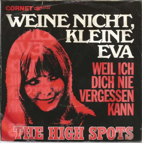 Cover The High Spots - Weine Nicht, Kleine Eva (7, Single) Schallplatten Ankauf