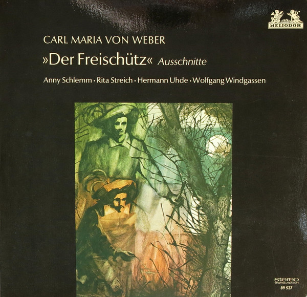 Cover Carl Maria von Weber / Anny Schlemm, Rita Streich, Hermann Uhde, Wolfgang Windgassen - »Der Freischütz« (Ausschnitte) (LP, Album) Schallplatten Ankauf