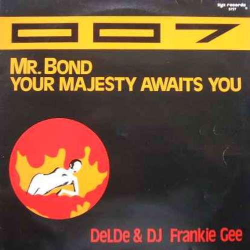 Cover Delde & DJ Frankie Gee* - 007 (Mr. Bond, The Majesty Awaits You) (12) Schallplatten Ankauf