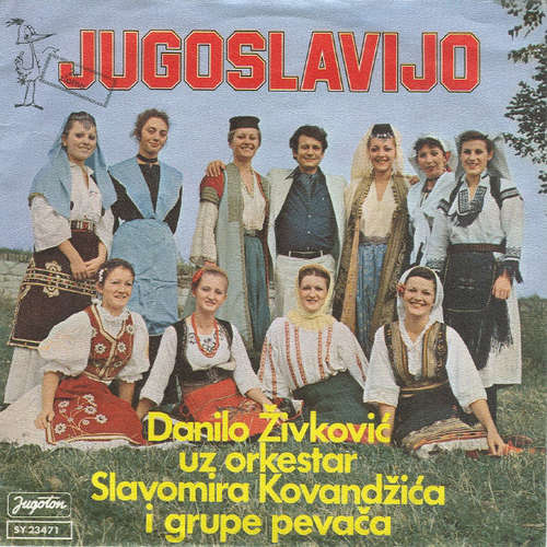 Cover Danilo Živković Uz Orkestar Slavomira Kovandžića - Jugoslavijo (7, Single, RP) Schallplatten Ankauf
