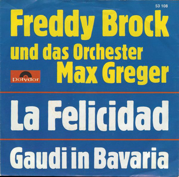 Cover Freddy Brock Und Das Orchester Max Greger* - La Felicidad (7, Single) Schallplatten Ankauf