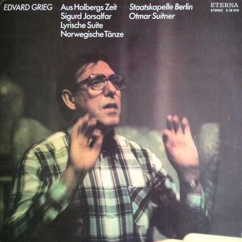 Cover Edvard Grieg, Staatskapelle Berlin, Otmar Suitner - Aus Holbergs Zeit / Sigurd Jorsalfar / Lyrische Suite / Norwegische Tänze (LP) Schallplatten Ankauf