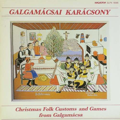 Cover Vánkóné Dudás Juli* - Galgamácsai Karácsony / Christmas Folk Customs And Games From Galgamácsa (LP, Album) Schallplatten Ankauf