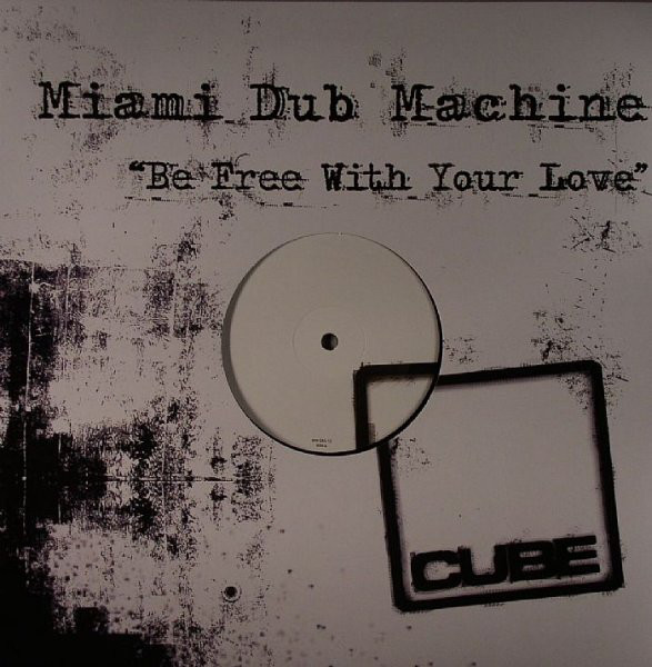 Cover Miami Dub Machine - Be Free With Your Love (12) Schallplatten Ankauf