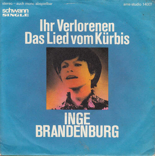 Cover Inge Brandenburg - Ihr Verlorenen / Das Lied Vom Kürbis (7, Single) Schallplatten Ankauf