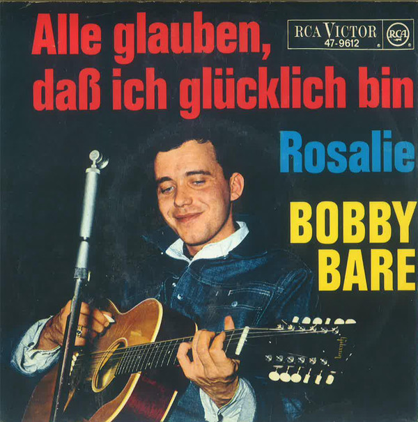 Cover Bobby Bare - Alle Glauben, Daß Ich Glücklich Bin / Rosalie (7, Mono) Schallplatten Ankauf