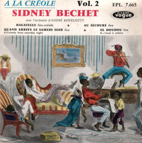 Cover Sidney Bechet Avec L'Orchestre D'André Réwéliotty* - A La Créole Vol. 2 (7, EP) Schallplatten Ankauf