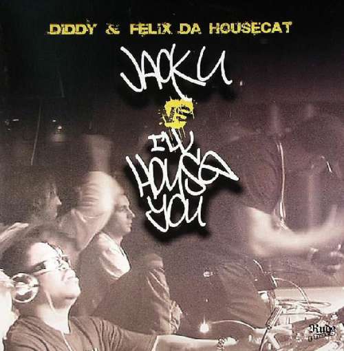 Cover Diddy* & Felix Da Housecat - Jack U vs I'll House You (12) Schallplatten Ankauf